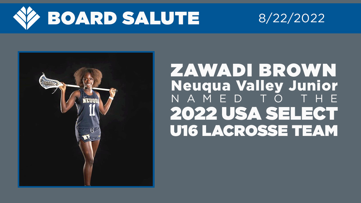 Indian Prairie 204 (@ipsd204) on Twitter photo Congratulations to Zawadi Brown, a Junior at <a href="/NeuquaValley/">Neuqua Valley High School</a>, who was recently named to the USA Select U16 lacrosse team for 2022. #boardsalute Congratulations to Zawadi Brown, a Junior at <a href="/NeuquaValley/">Neuqua Valley High School</a>, who was recently named to the USA Select U16 lacrosse team for 2022. #boardsalute