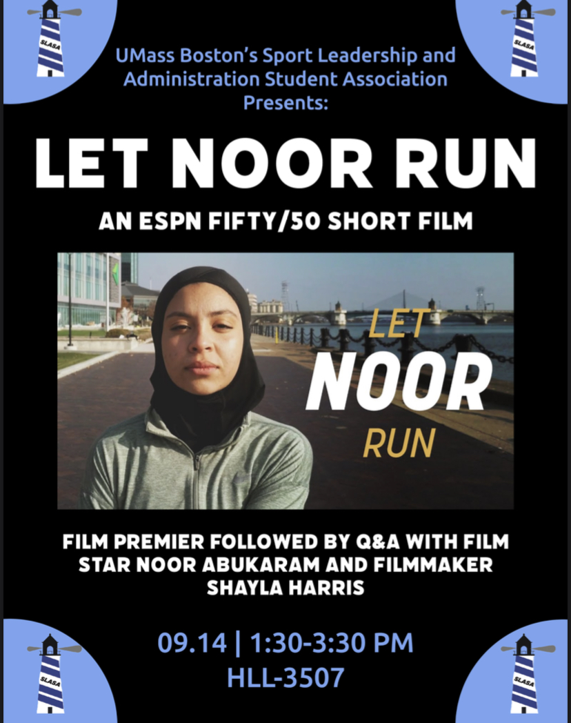 UMBWSLA's tweet photo. SLA students! On September 14th, SLASA has the honor to present "Let Noor Run", an ESPN Fifty/50 film, as well as have a Q&amp;A with the film's star Noor Abukaram as well as the film's maker Shayla Harris. See the poster attached for times and location! We hope to see you there! https://t.co/UFzYXw2Zbf