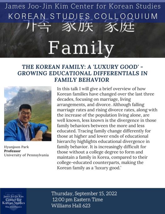 This week at the Kim Center for #KoreanStudies: "The Korean Family: A 'Luxury Good' - Growing Educational Differentials in Family Behavior" with Dr. Hyunjoon Park, Professor of Sociology <a href="/PennSAS/">Penn Arts & Sciences</a>. Thursday, September 15, 2022 - 12:00pm.
