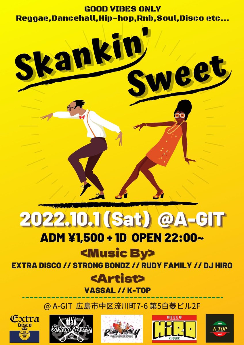 “Skankin’ Sweet”

10/1(Sat) 10PM~5AM
<a href="/agit_hiroshima/">AGIT</a> 
ADM : 1,500 + 1D

●Sound
EXTRA DISCO
STRONG BONDZ
RUDY FAMILY
DJ HIRO

●Artist
VASSAL
K-TOP

——————————————

来たる10月の第１土曜日はレギュラーダンスの”Skankin’ Sweet”です🕺🏿💃🏿

よろしくお願いします🙏🏿🔥🔥