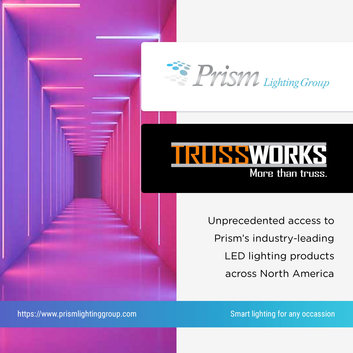 We have partnered with Trussworks to be our exclusive distributor in the USA - giving our clients unprecedented access to industry-leading LED lighting products. Contact Roman by email at roman@trussworks.com for more info.
 
#prism #ledlighting #exhibitlighting #displaylighting