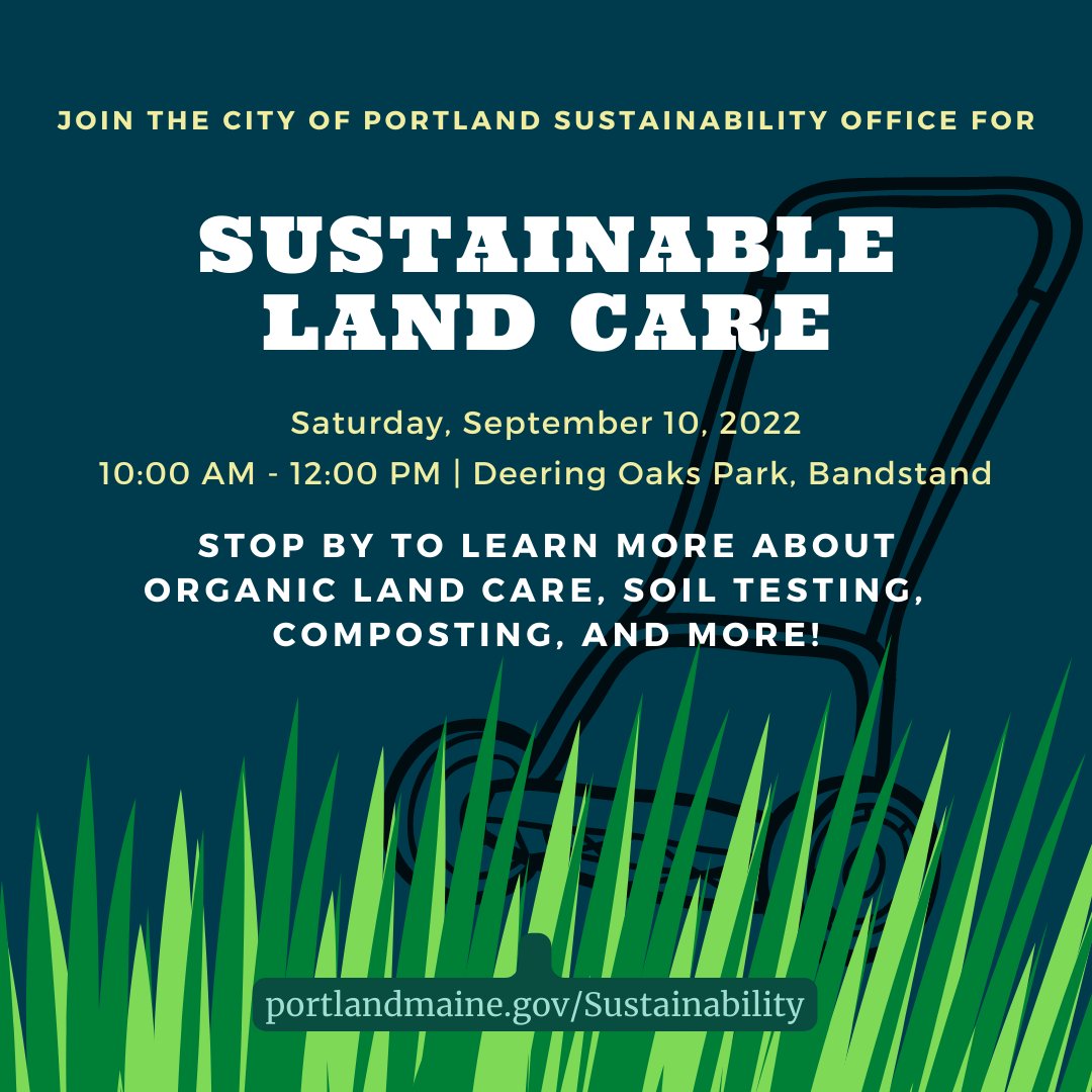 Join us this Saturday, September 10 from 10:00 AM- 12:00 PM at Deering Oaks Park, Bandstand to learn more about sustainable land care. Topics include organic land care, soil testing, composting, electric tools, and more!