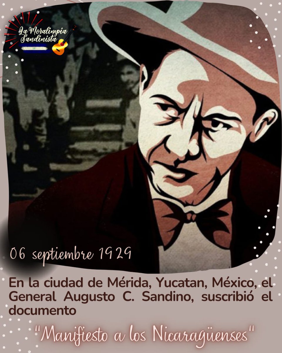 #Nicaragua
"En cada uno de vosotros se está despertando el amor a la patria en la forma de la dignidad, en la forma de la energía, en la forma de la reinvindicación". Gral.Sandino en el Manifiesto a los nicaragüenses. 06 de septiembre de 1929. #PatriaBenditayLibre @Harley0481