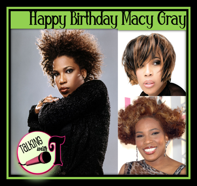 Happy Birthday Macy Gray 