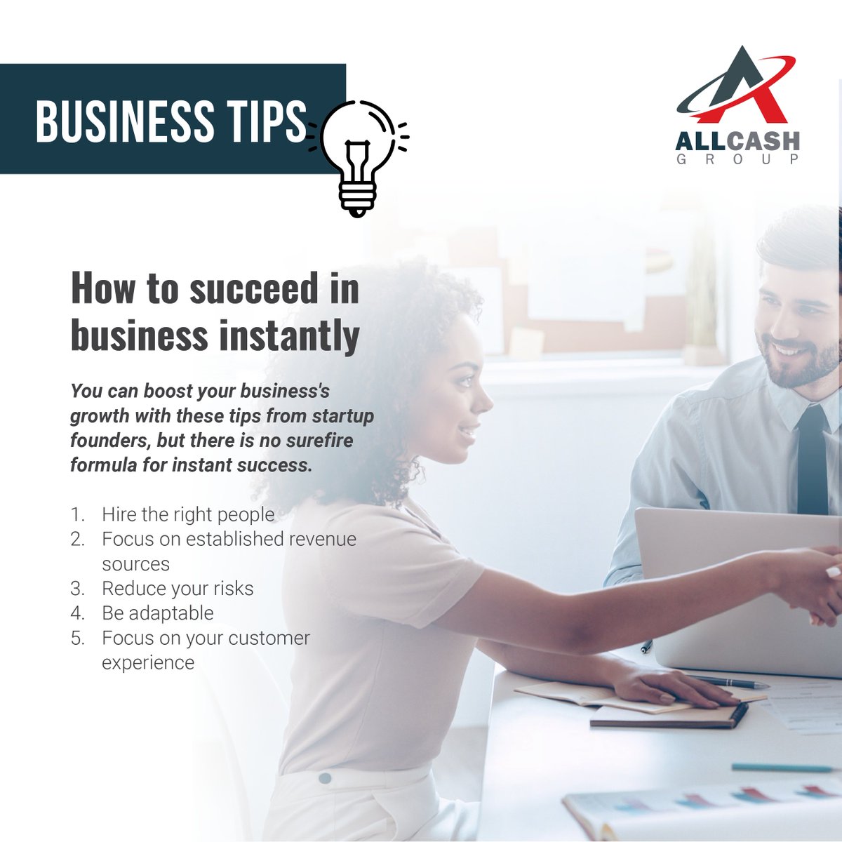AllCashTech's tweet photo. Boost business growth with these tips:
1. Hire the right people.
2. Focus on established revenue sources - current customers.
3. Reduce your risks - insurance provider can help with this.
4. Be adaptable &amp; respond quickly to market changes.
5. Focus on customer experience. https://t.co/lTPfNTFd5G