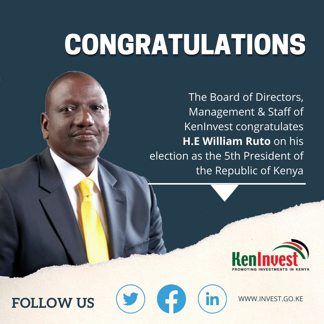 The Board of Directors, Management &amp; Staff of @KenInvest take this opportunity to congratulate H.E. Dr.<a href="/WilliamsRuto/">William Samoei Ruto, PhD</a> for being elected as the 5th President of the Rep of Kenya. May God favour you as we seek to promote Kenya as the prime investment destination.