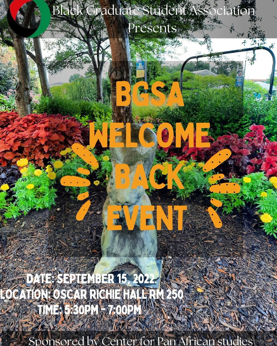 Join BGSA for the official welcome back event of Fall! Meet with faculty and other grad students at Oscar Richie Hall  Room 250
Sponsored by Africana studies
