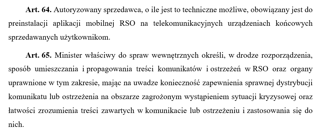 Ciekawostka: projekt ustawy o ochronie ludności wprowadza (oprócz zlikwidowania <a href="/RCB_RP/">Rządowe Centrum Bezpieczeństwa</a>) obowiązek preinstalacji przez sprzedawców mobilnej aplikacji Regionalnego Systemu Ostrzegania. ALERT SMS (zamiast RCB) wysyłany będzie przez MSWiA.
Cały projekt na legislacja.rcl.gov.pl/projekt/123637….