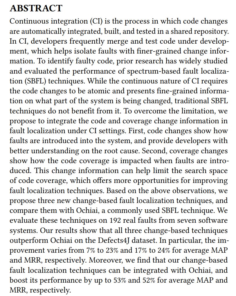 petertsehsun's tweet photo. Congrats to my PhD student @AnRanChen8 on his @ASE_conf paper!

We evaluated using code and coverage change between the fault-inducing commit and its prior commit for fault localization. 

Full paper can be found: 
https://t.co/w05kXP37IB https://t.co/dYpAH7JRpJ