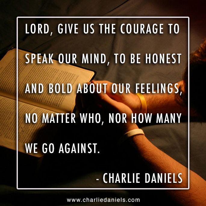 CharlieDaniels's tweet photo. Keeping Charlie's legacy alive. - TeamCDB

"Lord, give us the courage to speak our mind, to be honest and bold about our feelings, no matter who, nor how many we go against." - Charlie Daniels https://t.co/u1ueeBR0YV