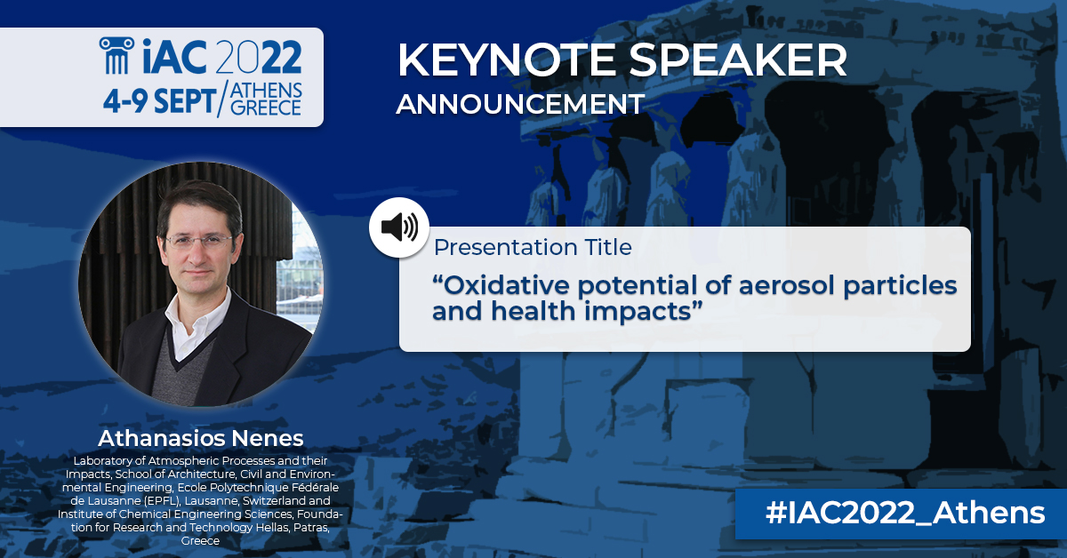 #IAC2022_Athens | Keynote Talk
Do not miss the Upcoming Keynote Talk with Athanasios Nenes (<a href="/LAPI_epfl/">Athanasios Nenes</a> ), sharing with us his knowledge on "Oxidative potential of #aerosol particles and #health". (10.45 EEST | Multipurpose  Hall / Online Platform).