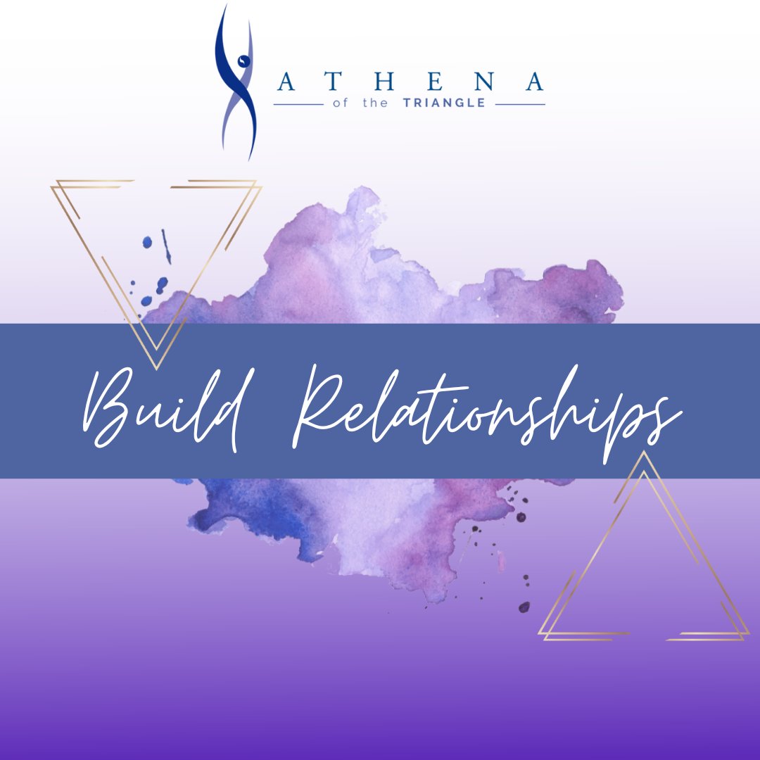 WE BUILD RELATIONSHIPS

At ATHENA of the Triangle, Building Relationships is an important skill we use everyday to connect and learn from each other. Together we can embrace each other's differences to create lasting relationships.

#buildrelationships #WeAreATHENA #success