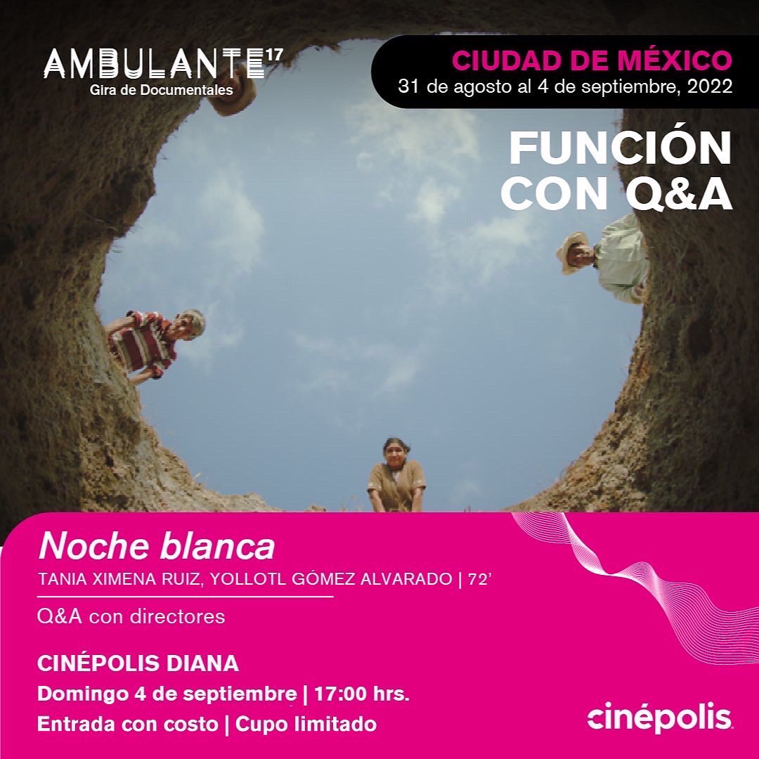 Ambulante's tweet photo. 🎥 Función “Noche blanca” y Q&amp;A con la directora Tania Ximena Ruiz y Yollotl Gómez Alvarado 
📍 Cinépolis Diana, 17 hrs. https://t.co/bCjEmPjXnH