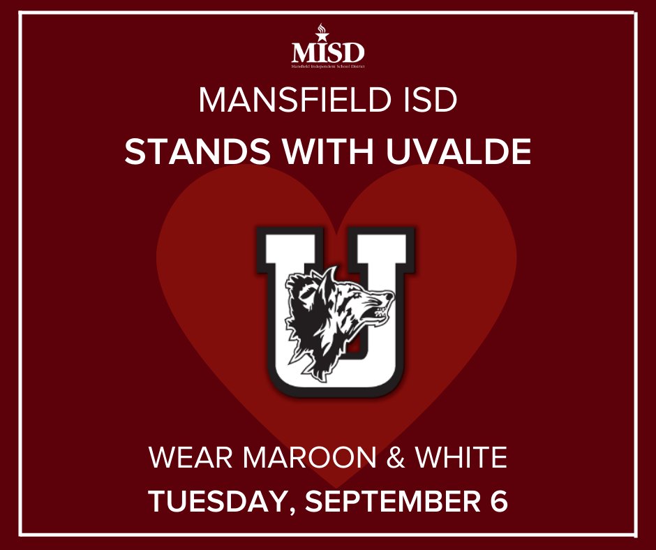 Join Mansfield ISD in supporting the Uvalde community as they return to school on Tuesday, September 6. Wear maroon and white as we stand together and show support for the students, staff, families and entire Uvalde community. #UvaldeStrong #MISDStrong