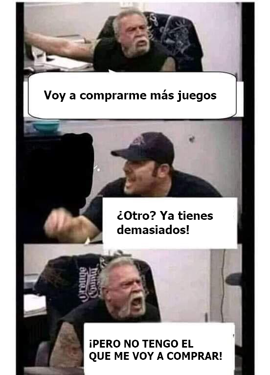 Yo cuando le comento a alguien que quiero pillarme otro juego😅