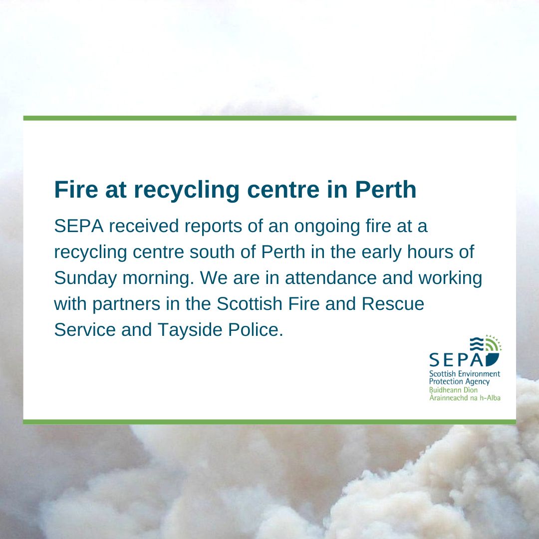 In the early hours of Sunday morning SEPA was made aware of an incident at a waste processing site in Perth.

SEPA officers have been working with our partners at <a href="/fire_scot/">Scottish Fire and Rescue Service</a> and <a href="/TaysidePolice/">Tayside</a> to monitor the situation.