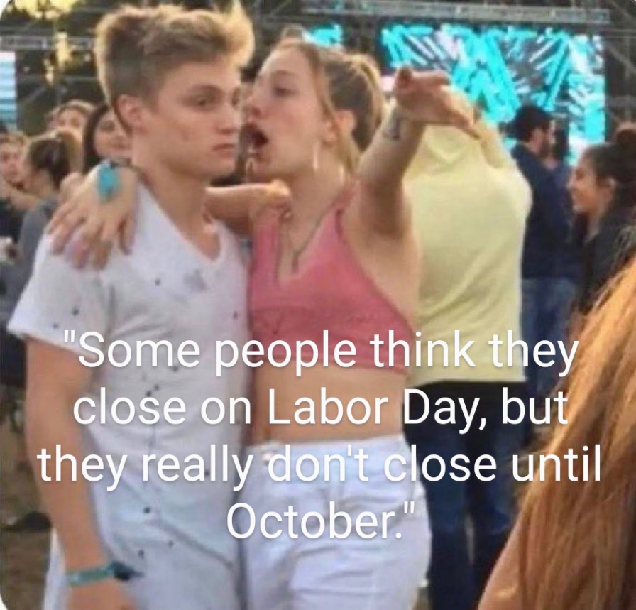 She's right.  We stay open well past Labor Day, and will be open tomorrow too.
#LaborDay #yallbeenwaitedon #theendisnear