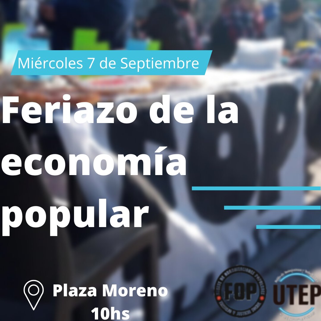 FOPLAPLATA1's tweet photo. Este miércoles 7 de Septiembre la Unión de Trabajadores y Trabajadoras de la Economía Popular (UTEP) frente otras organizaciones populares llevaremos adelante desde las 10 horas un feriazo en Plaza Moreno.  FOP presente !!! https://t.co/loKrLDe7qH