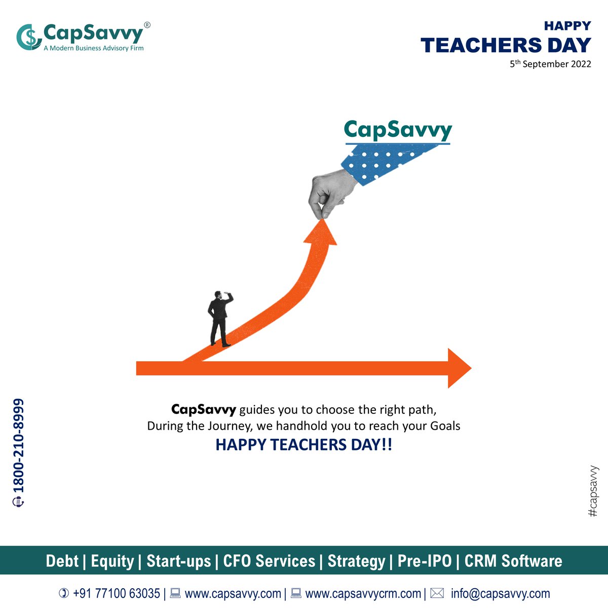 Happy Teachers Day!!

CapSavvy guides you to choose the right path, 
During the Journey, we handhold you to reach your Goals

#HappyTeachersDay #happyteachersday2022 #guides #businessjourney #goals #businessadvisor #financialadvisor #capsavvy #capsavvycrm #caanilgoyal #anilbgoyal