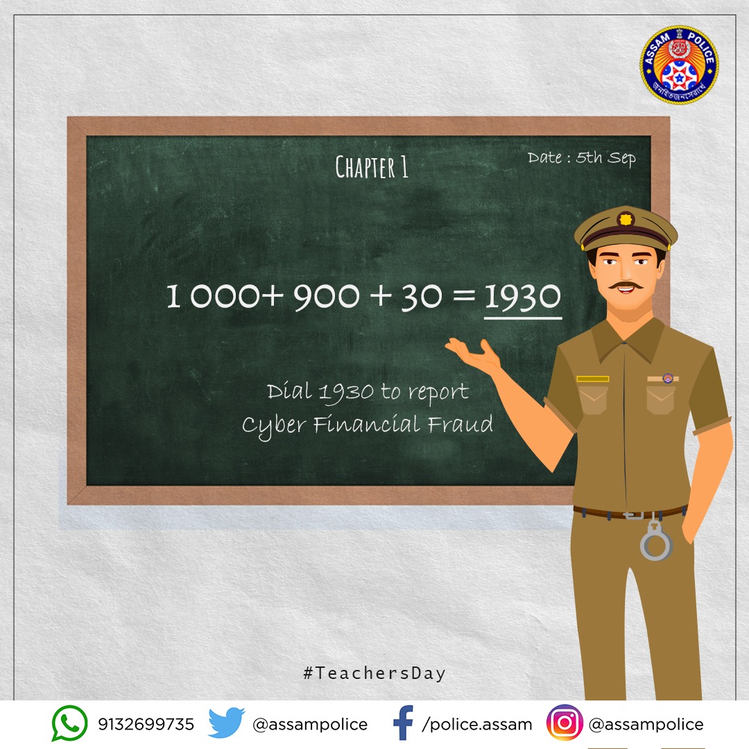 assampolice's tweet photo. C.W

Chapter 1 : Cyber Financial Fraud

If you have been a victim of Cyber Financial Fraud, Dial 1930.

Here's some H.W: Is 1930 a Prime or Even Number? Tell us in comments. 

#TeachersDay2022 https://t.co/el0uVozso4