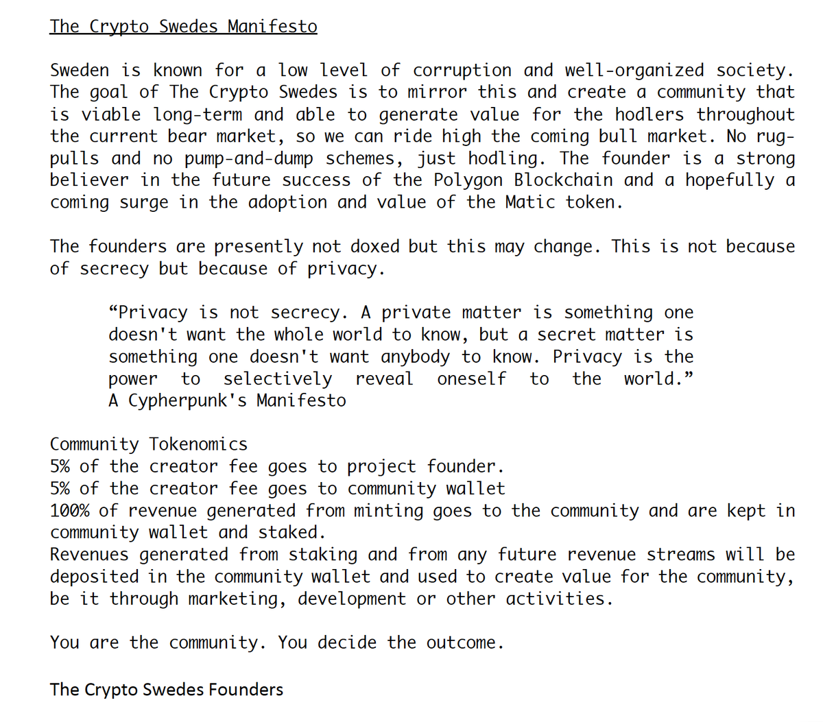 TheCryptoSwedes's tweet photo. @TheCryptoSwedes #Manifesto #NFTCommunity #Tokenomics #NFT 

The Crypto Swedes Manifesto
Sweden is known for a low level of corruption and well-organized society. The goal of The Crypto Swedes is to mirror this and create a community that is viable long-term and able ... https://t.co/T7sEaEvnMi