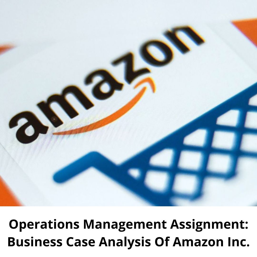 totalassignment's tweet image. Published by Sophie Joelle · 4 m ·
#OperationsManagement Assignment: Business Case Analysis Of #Amazon
#TotalAssignmentHelp
Read More: bit.ly/3AQO4bp
