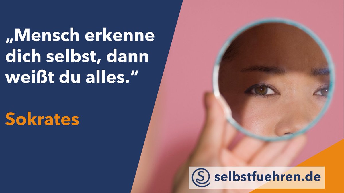 „Mensch erkenne dich selbst, dann weißt du alles.“ – Sokrates