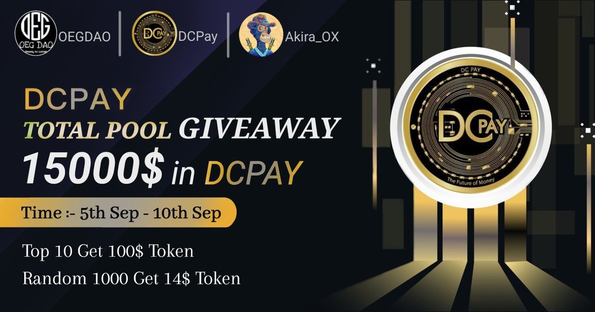 🚀PARTNERSHIP WITH @DCpay_Com TO GIVEAWAY🚀

🏆Prize Pool🏆
15,000$ USD Worth Of $DCPAY Token 

To Enter:
✅Follow <a href="/Akira_OX004/">Akira OX 🟡</a> &amp; @DCpay_Com &amp; <a href="/DaoOeg/">OEG DAO</a>
✅❤,RT &amp; Tag 3 Friend
✅FINISH Gleam Task wn.nr/dZgAp4

⏰10 September 
#Airdrop #Free_airdrop #Giveaway #NKT_Lovers