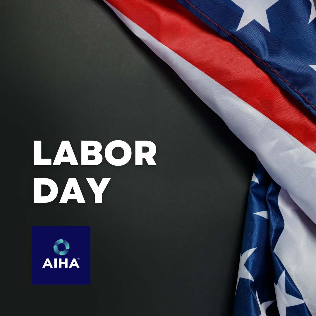 Celebrating America’s workers, recognizing their hard work and dedication. The AIHA offices are closed today and we will return on September 6, 2022. 
#Laborday2022
