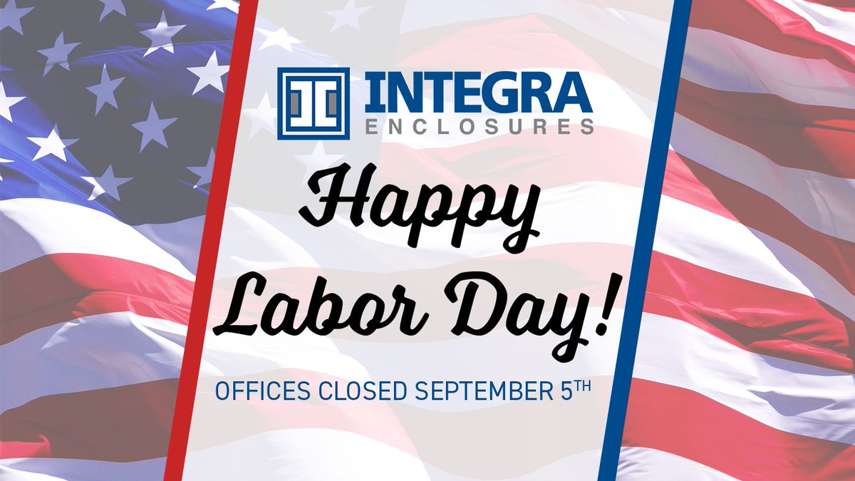 From all of us at Integra Enclosures, have a happy and safe holiday! Offices are closed today in observance but will reopen tomorrow, September 6, for regular business hours.