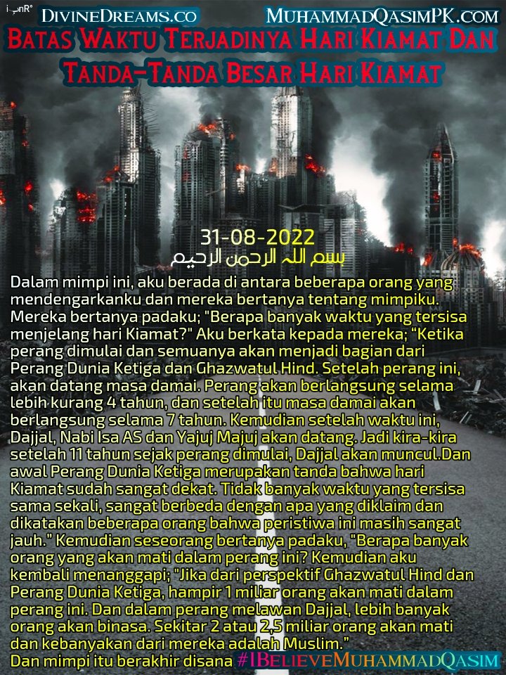 AbuQudamah313's tweet photo. #IBelieveMuhammadQasim
Aku melihat mimpi ini pada 10 April 2015. Nabi Muhammadﷺ menyapaku dan berkata kepadaku: "Anakku Qasim, sebelum hari penghakiman, 4 tanda besar kiamat akan muncul." Lalu beliau berkata lagi: "Tanda besar pertama adalah kemunculan dirimu anakku Qasim!" https://t.co/bJmKxohaEE