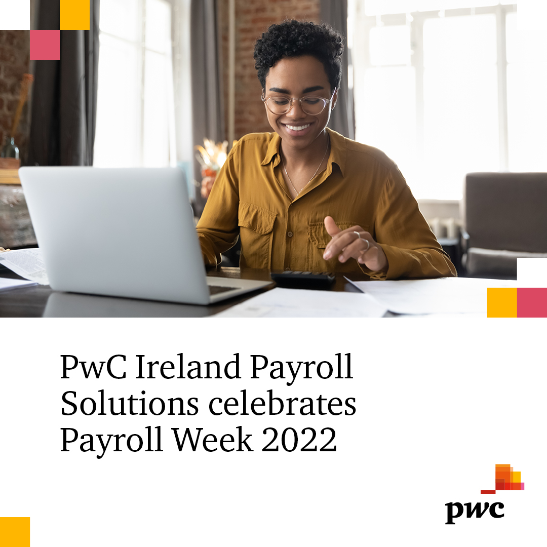 PwCIreland's tweet photo. In Payroll Week 2022 our Payroll Solutions team celebrates the commitment and achievement of payroll professionals everywhere - and the potential for payroll to positively contribute to organisational goals and employee experiences. #NationalPayrollWeek https://t.co/OjldAuZJYI