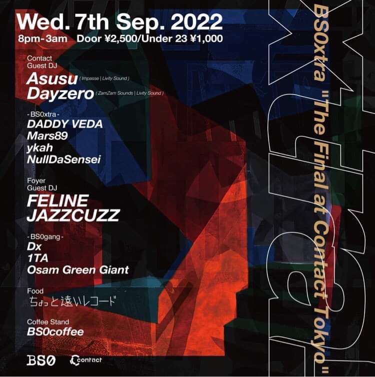 dx4649's tweet image. いよいよ今週水曜日!!! @ContactTokyo でのBS0xtraの集大成となる熱い一夜をどうぞお見逃しなく。20時オープンなので終電まででも相当楽しめます。
#BS0 #BS0xtra