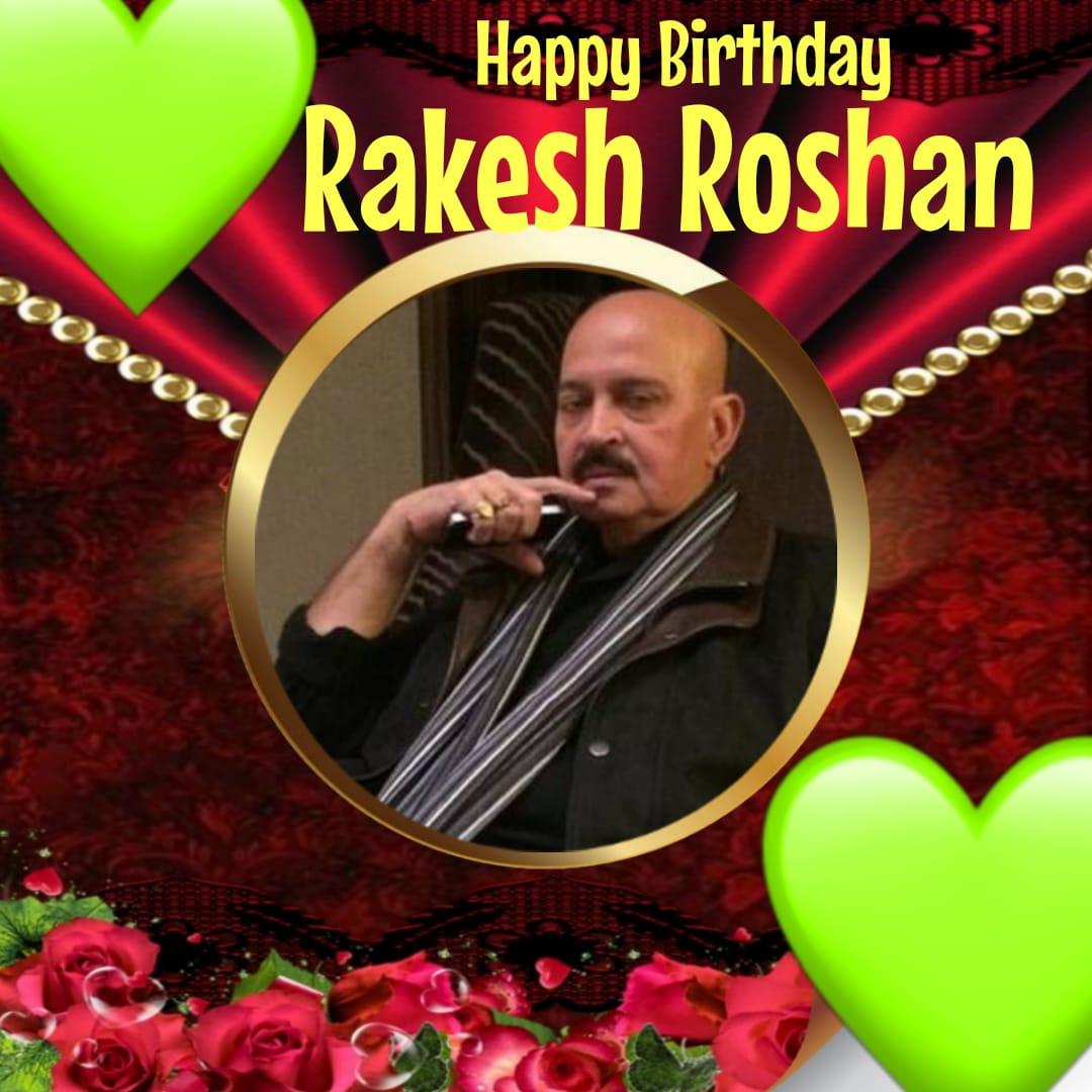 Happy Birthday Rakesh Roshan    