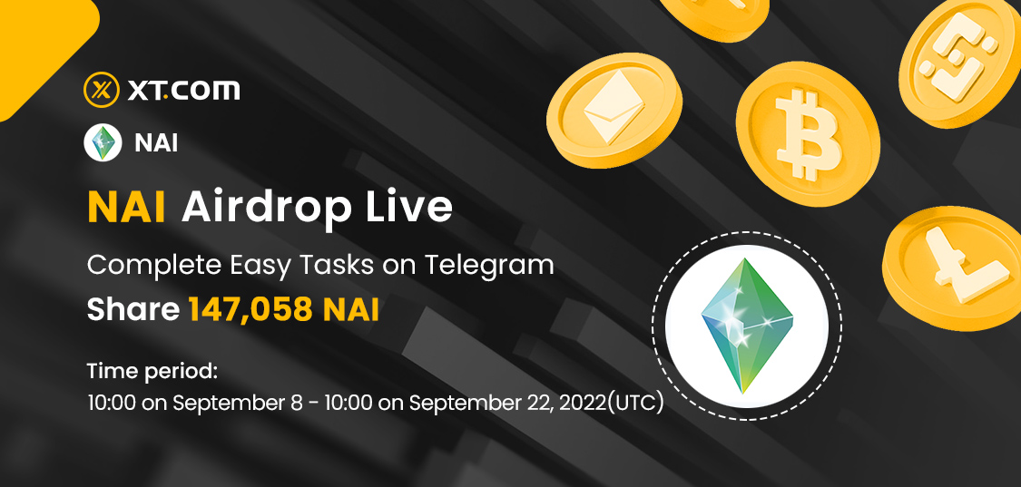XTexchange's tweet photo. 🚀  NAI @natiolinfinity Airdrop Live 

 ⏰ Time: 10:00 on September 8 - 10:00 on September 22, 2022 (UTC)

💰 Complete Telegram Tasks! Share 147,058 NAI!

Interact with 👉 @xt_airdrops_bot 👈  on Telegram! 

🍬 Stay tuned for more airdrops 🍬

Details:
https://t.co/IpBoS6GsZv https://t.co/a2OigKTPF5