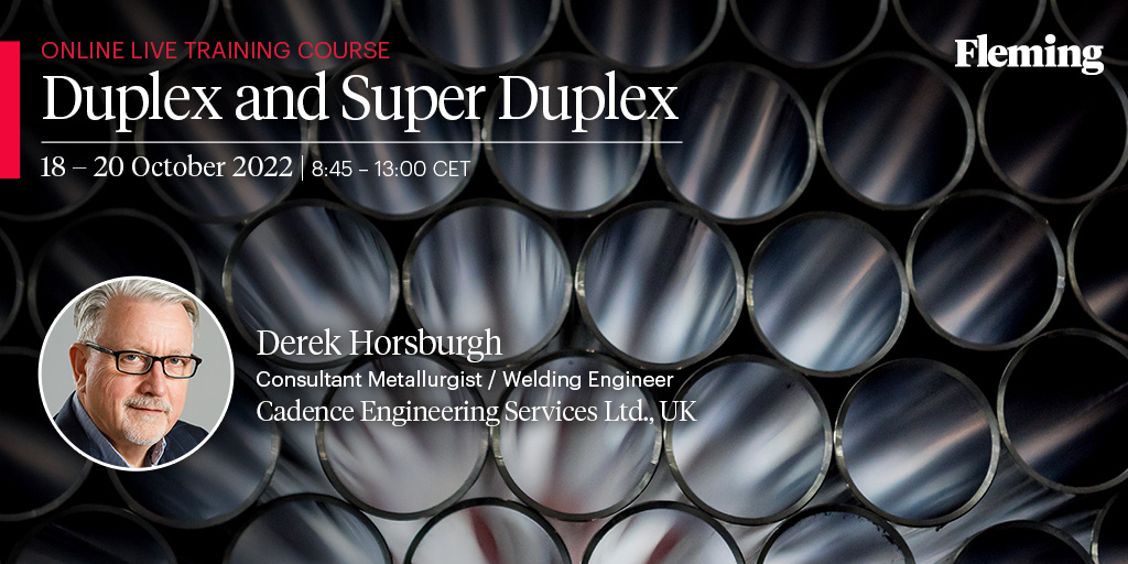 Join our #Duplex And #Super #Duplex online live training led by course leader Derek Horsburgh who has vast experience in the fields of #metallurgy, #materials, #welding engineering, manufacturing and technical auditing.

Register here: bit.ly/3RjEvIP

#Fleming
