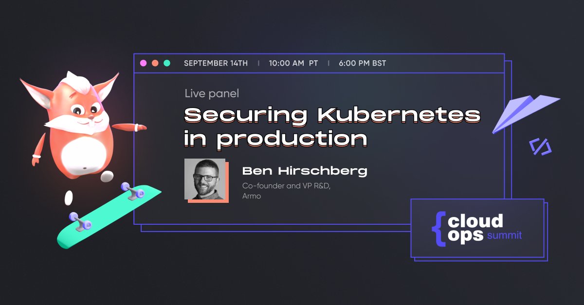 On September 14th <a href="/slashben81/">Ben Hirschberg</a> the Co-founder and VP R&amp;D at <a href="/armosec/">ARMOsec</a> - The #opensource #kubernetes security platform, will share his vision of making end-to-end #k8s security simple for everyone with more industry experts.
Don't miss out!
hubs.ly/Q01l4yTt0