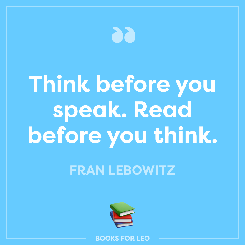 booksforleo's tweet photo. 💭 "Think before you speak. Read before you think." 

- Fran Lebowitz #quote https://t.co/Ll6Va3xyHg