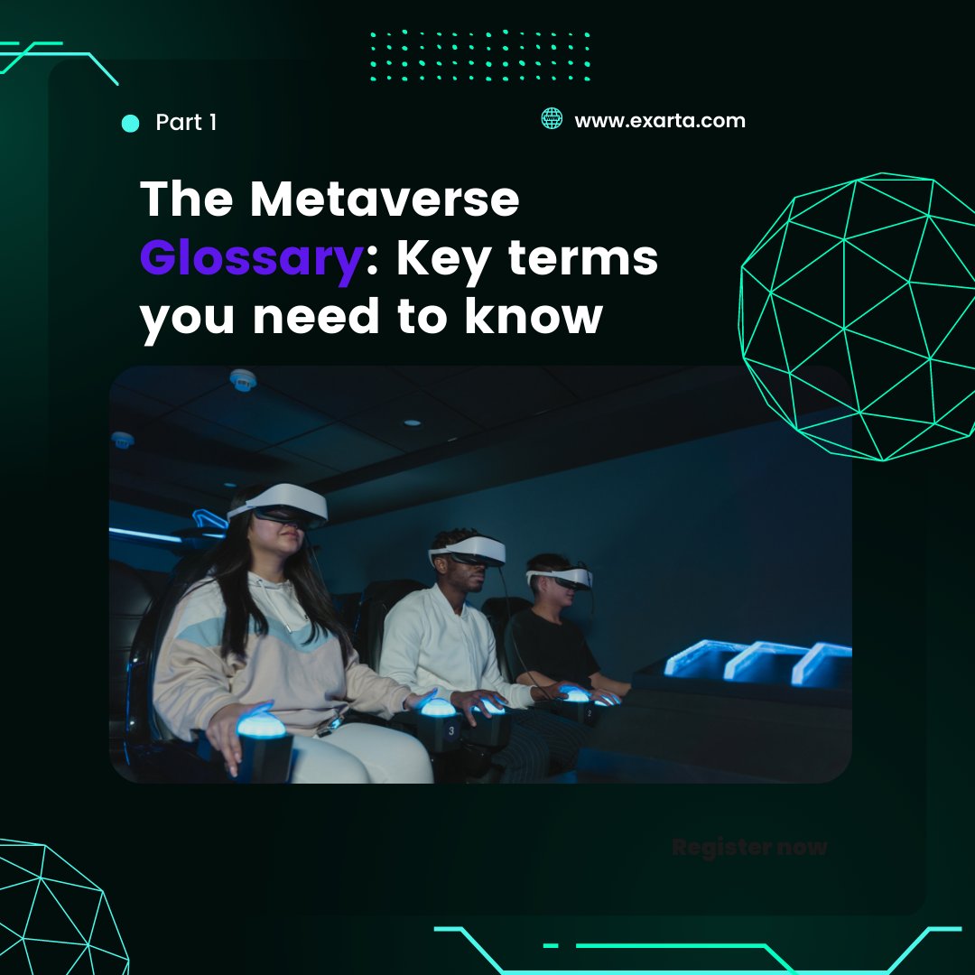 The Metaverse Glossary: Key terms you need to know

#metaverse #exarta #nft  #vr #ar #mr #P2EGame #blockchain #exartametaverse #glossary #terms