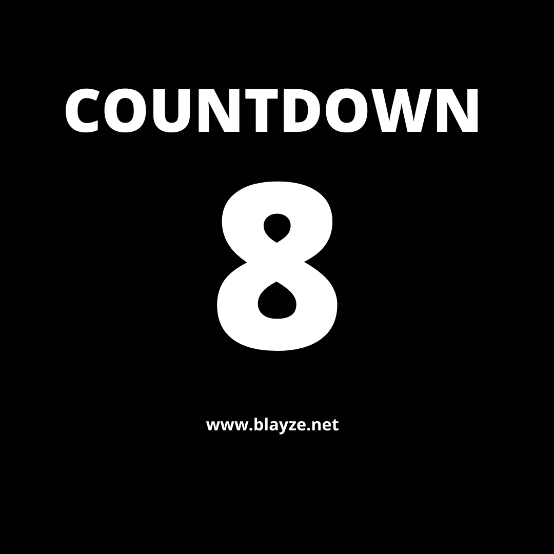 8 MORE DAYS!
BLAYZE IS COMING