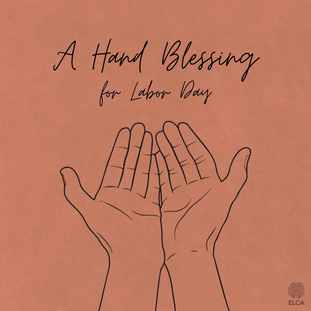 ELCA's tweet photo. Today is #LaborDay. Look at your hands. Notice their power and gentleness. Let us bless these hands together. #Prayer #Blessing https://t.co/UllW8alxrM