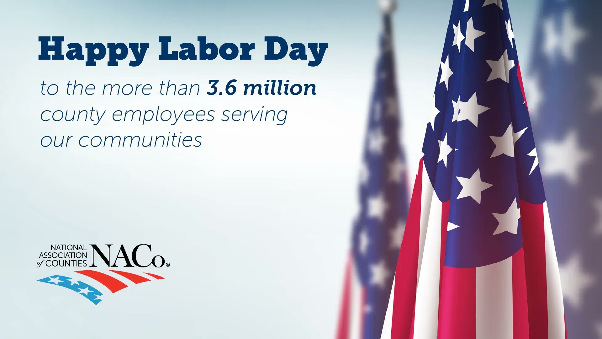 NACo on Twitter: "We wish everyone, including the 3.6 million #county  employees who help build healthy, safe and vibrant communities across  America, a happy #LaborDay https://t.co/3DmkoqpXhy" / Twitter
