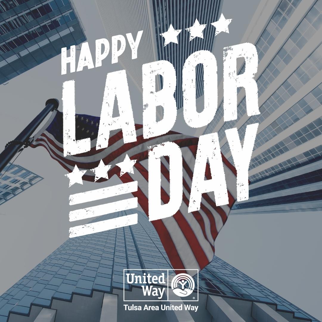 It's Labor Day! The Tulsa Area United Way will be closed today. Our normal business hours will resume tomorrow. American workers have contributed to America's strength, prosperity, and well-being through their social and economic achievements. Have a safe and relaxing weekend! 🎉