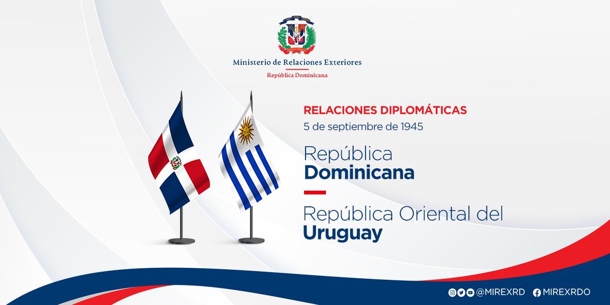 Nos unimos a MIREX en las felicitaciones a la República Dominicana y a la República Oriental del Uruguay por el Aniversario de establecimiento de relaciones diplomáticas @mirexrd