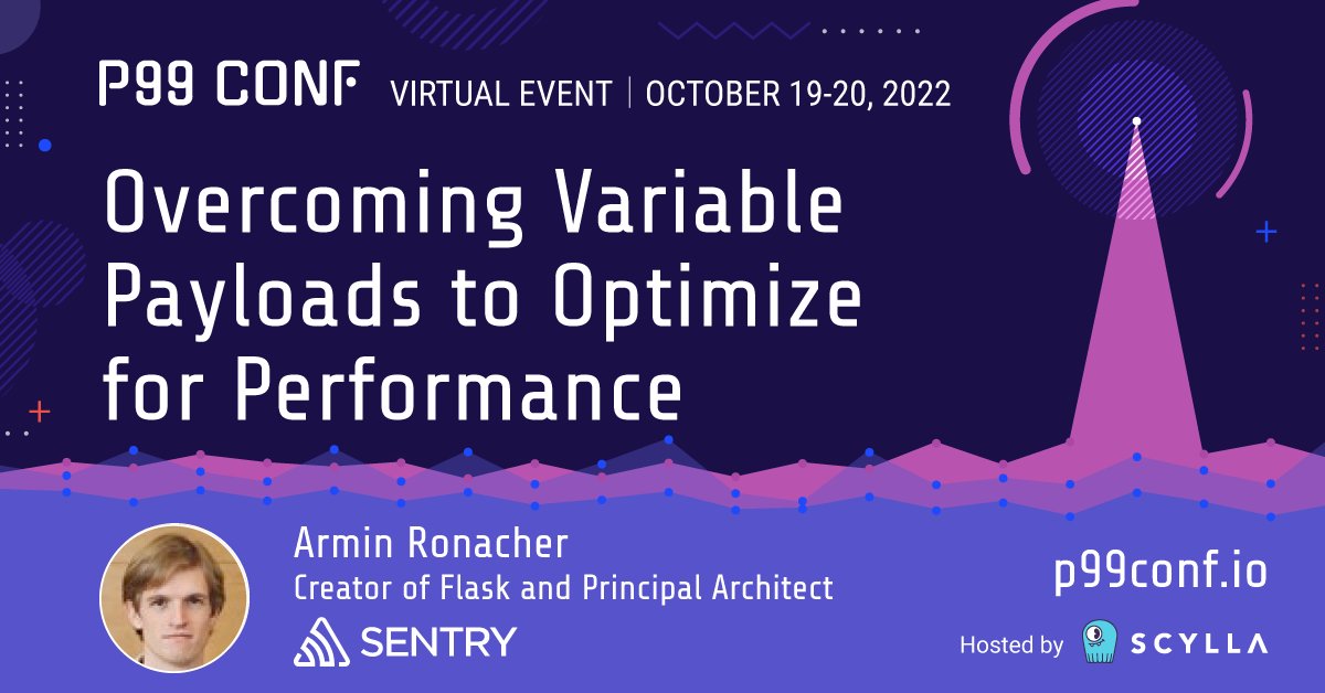 P99CONF's tweet photo. How do you overcome variable payloads to optimize for performance? 📈 The creator of #Flask &amp; @getsentry's principal architect Armin Ronacher (@mitsuhiko) explains all at #P99CONF. Register now - it's virtual + free! https://t.co/xvcy2YSpJp 

#scylladb #performanceoptimizations https://t.co/oopGCoghS1