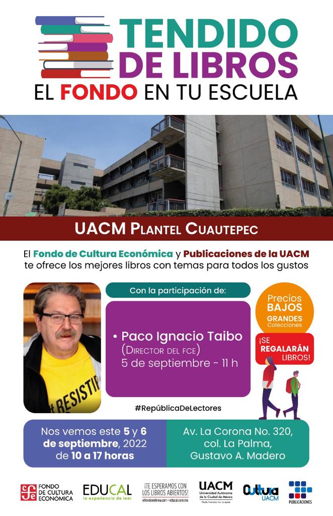 FCEMexico's tweet photo. ¡El #TendidoDeLibros llega a @UACMCuautepec! Este 5 y 6 de septiembre tendremos la participación de @Taibo2, @Navegaciones y @oscardelaborbol en el plantel de #Cuautepec.

#RepúblicaDeLectores #LeerTransforma @LibreriasEducal https://t.co/eJ5YzCu1P0