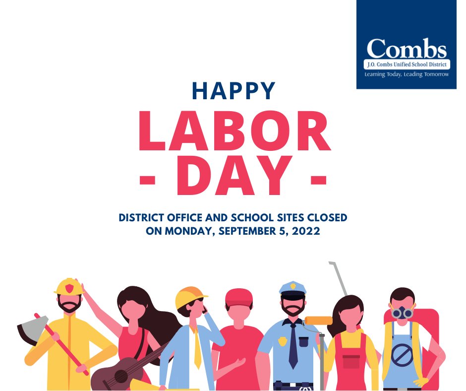 JOCombsUSD's tweet photo. Today is Labor Day which means all of our school sites and the district office are closed today. See you back here tomorrow #CombsCommunity! #LaborDay2022 https://t.co/YJQnheVVbY