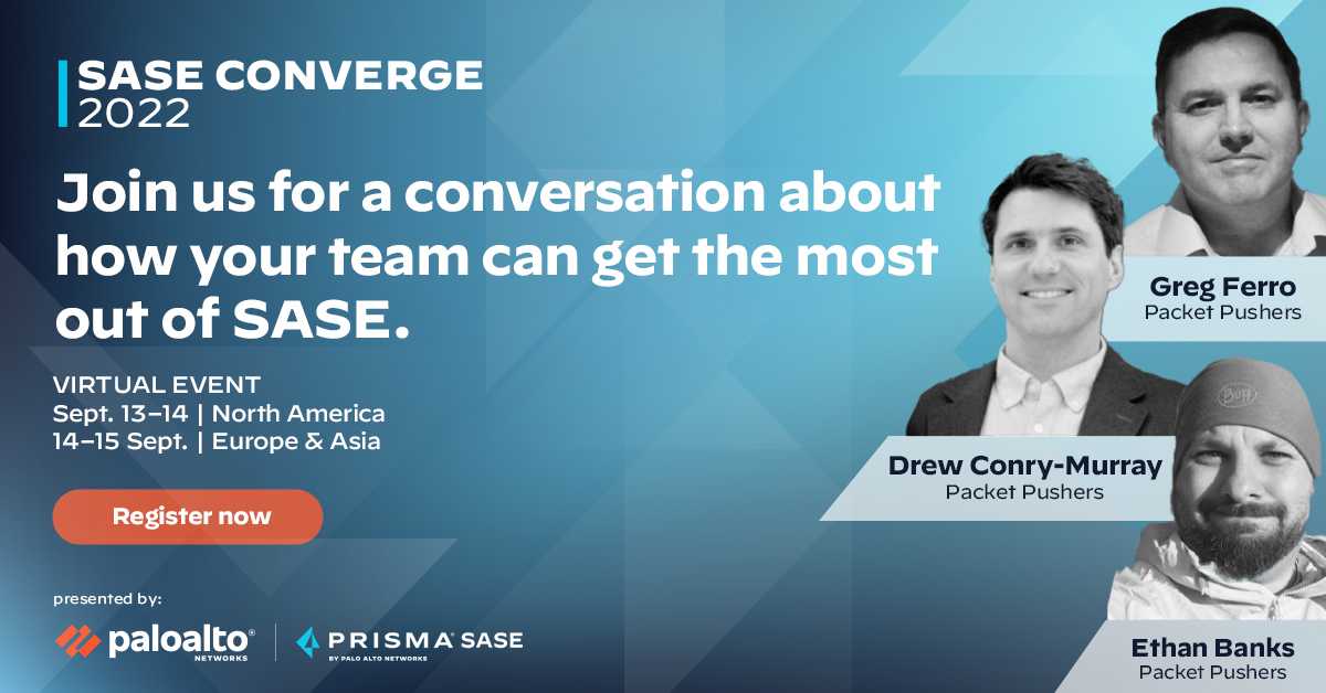 packetpushers's tweet photo. .@drew_cm hosts Networking Skills To Succeed With SASE with @etherealmind &amp; @ecbanks at @PaloAltoNtwks SASE Converge 22. Register here. https://t.co/BkyPsFmaHT https://t.co/pzobAQaM0W