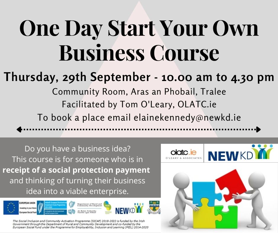 NEWKD (@newkdnews) on Twitter photo NEWKD is delighted to announce the return of our One Day Start Your Own Business Course which will take place on Thursday, 29th September 2022, 10am to 4.30pm in The Community Room, Áras an Phobail, Croílár na Mistéalach, Tralee.
To book your place email elainekennedy@newkd.ie. NEWKD is delighted to announce the return of our One Day Start Your Own Business Course which will take place on Thursday, 29th September 2022, 10am to 4.30pm in The Community Room, Áras an Phobail, Croílár na Mistéalach, Tralee.
To book your place email elainekennedy@newkd.ie.