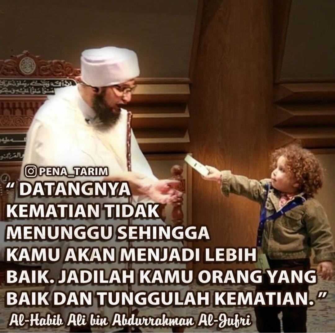 ilhammarjonii's tweet photo. Datangnya kematian tidak menunggu sehingga kamu menjadi akan lebih baik. Jadilah kamu orang yang baik dan tunggulah kematian.
@alhabibali https://t.co/6Hb8ez64Lv